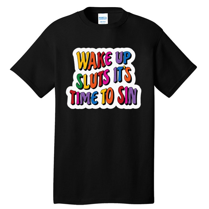 Funny PRIDE Flag Adult Wake up Sluts it's time to Sin Tall T-Shirt