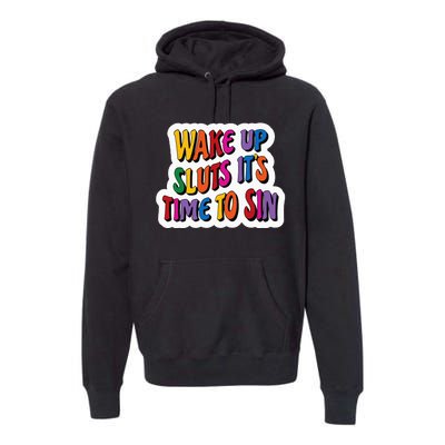 Funny PRIDE Flag Adult Wake up Sluts it's time to Sin Premium Hoodie