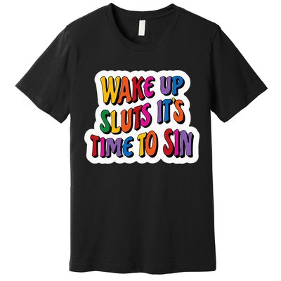 Funny PRIDE Flag Adult Wake up Sluts it's time to Sin Premium T-Shirt