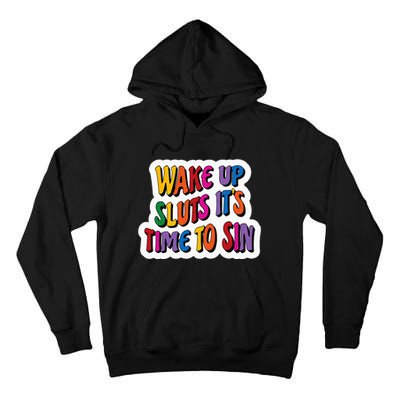 Funny PRIDE Flag Adult Wake up Sluts it's time to Sin Tall Hoodie