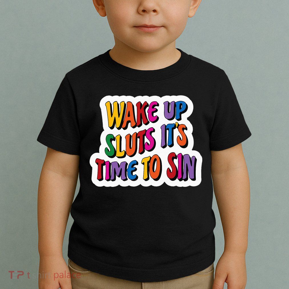 Funny PRIDE Flag Adult Wake up Sluts it's time to Sin Toddler T-Shirt