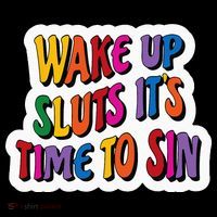 Funny PRIDE Flag Adult Wake up Sluts it's time to Sin Toddler T-Shirt