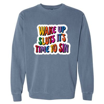 Funny PRIDE Flag Adult Wake up Sluts it's time to Sin Garment-Dyed Sweatshirt