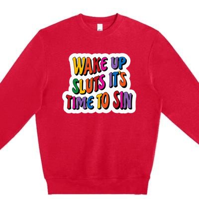 Funny PRIDE Flag Adult Wake up Sluts it's time to Sin Premium Crewneck Sweatshirt