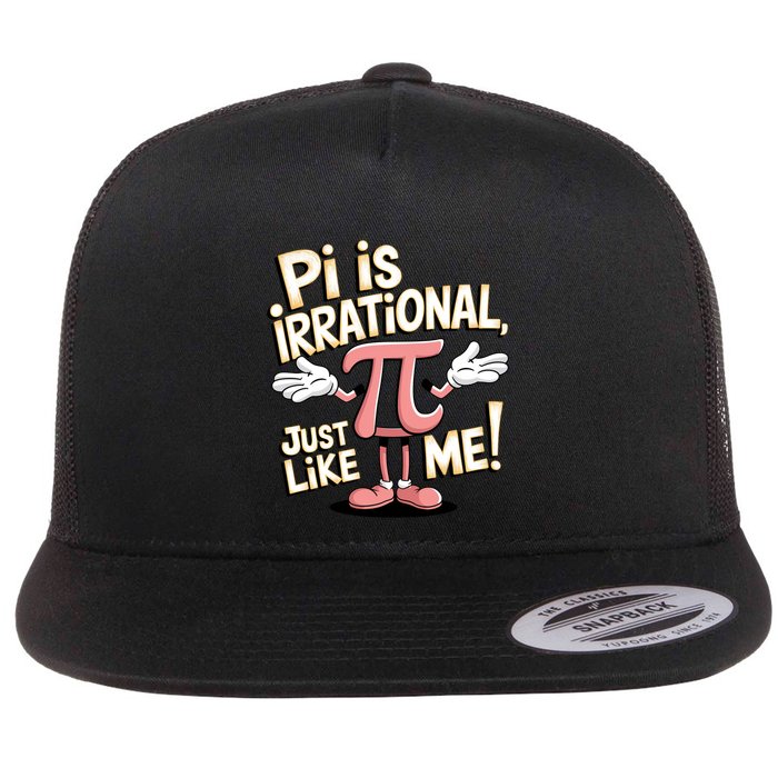 Funny Pi Funny Math Humor Pi Day Pi Is Irrational Funny Gift Flat Bill Trucker Hat