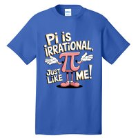 Funny Pi Funny Math Humor Pi Day Pi Is Irrational Funny Gift Tall T-Shirt