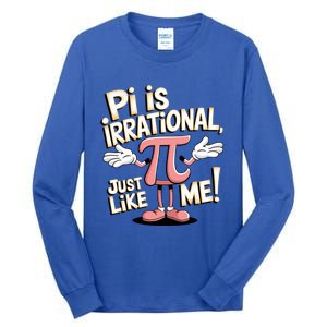 Funny Pi Funny Math Humor Pi Day Pi Is Irrational Funny Gift Tall Long Sleeve T-Shirt