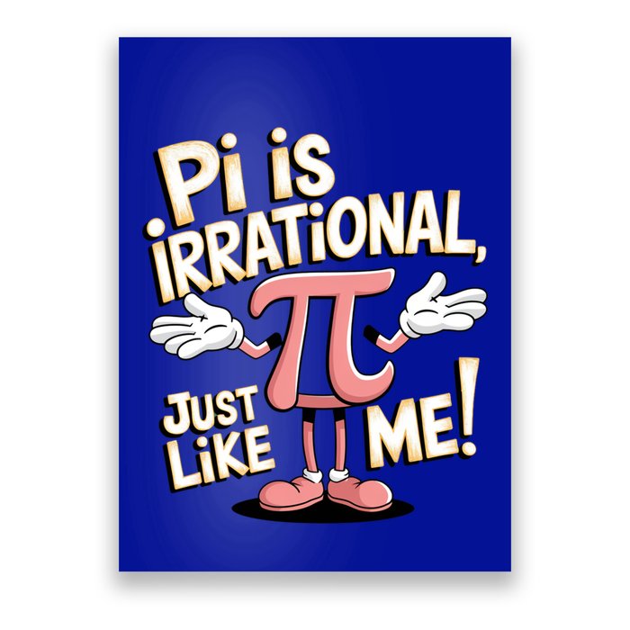 Funny Pi Funny Math Humor Pi Day Pi Is Irrational Funny Gift Poster