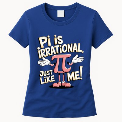 Funny Pi Funny Math Humor Pi Day Pi Is Irrational Funny Gift Women's T-Shirt