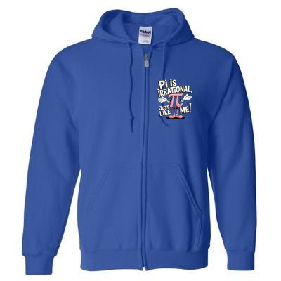 Funny Pi Funny Math Humor Pi Day Pi Is Irrational Funny Gift Full Zip Hoodie