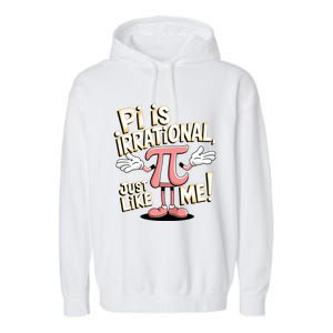 Funny Pi Funny Math Humor Pi Day Pi Is Irrational Funny Gift Garment-Dyed Fleece Hoodie