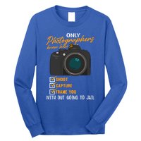 Funny Photographers Funny Photography Cool Gift Long Sleeve Shirt