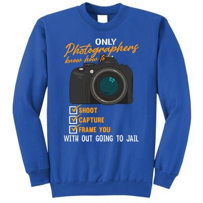 Funny Photographers Funny Photography Cool Gift Sweatshirt