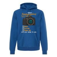 Funny Photographers Funny Photography Cool Gift Premium Hoodie