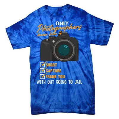 Funny Photographers Funny Photography Cool Gift Tie-Dye T-Shirt