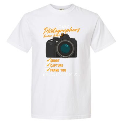 Funny Photographers Funny Photography Cool Gift Garment-Dyed Heavyweight T-Shirt