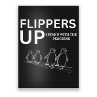 Funny Penguin Flippers Up I Stand With The Penguins Poster
