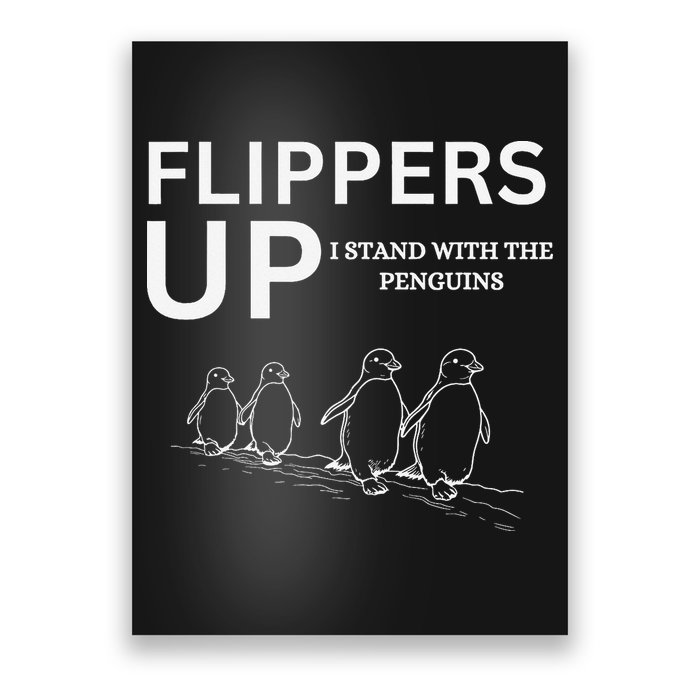 Funny Penguin Flippers Up I Stand With The Penguins Poster