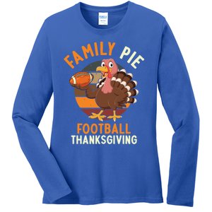 Family Pie Football Thanksgiving Turkey Gift Ladies Long Sleeve Shirt