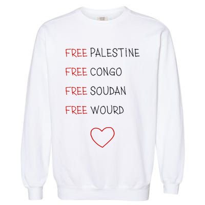 Free Palestine Free Congo Free Soudan Free World Garment-Dyed Sweatshirt