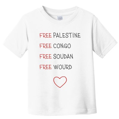Free Palestine Free Congo Free Soudan Free World Toddler T-Shirt