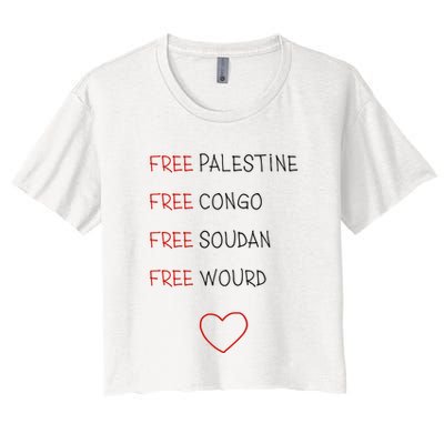 Free Palestine Free Congo Free Soudan Free World Crop Top