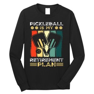 Funny Pickleball for Retirees or Ready to Retire Long Sleeve Shirt