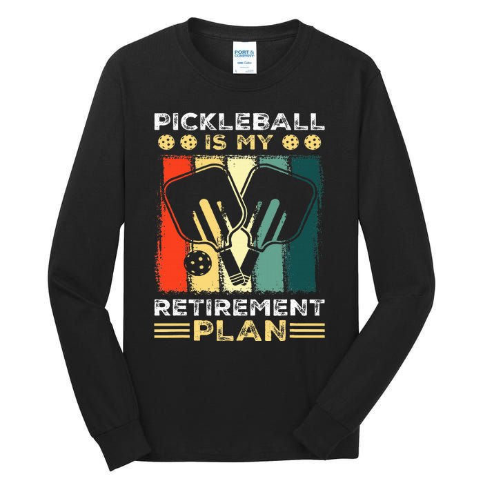 Funny Pickleball for Retirees or Ready to Retire Tall Long Sleeve T-Shirt