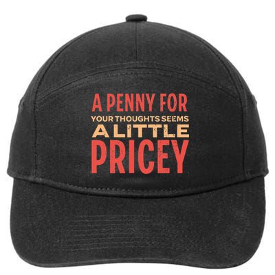 Funny Penny For Your Thoughts. Sarcastic Joke 7-Panel Snapback Hat