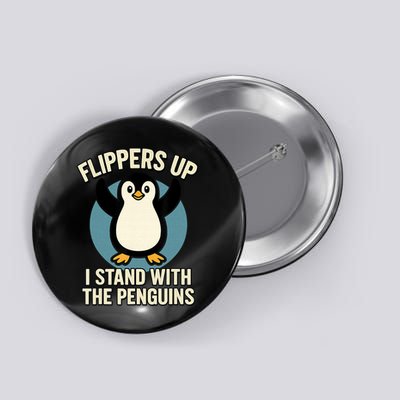 Funny Penguin Flippers Up I Stand With The Penguins Button