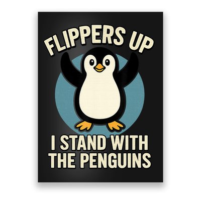 Funny Penguin Flippers Up I Stand With The Penguins Poster