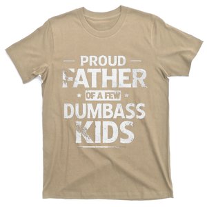 Funny Proud Father Of A Few Dumbass Funny Fathers Day T-Shirt