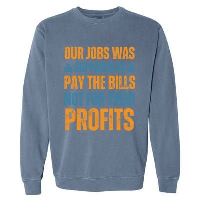 Fair Pay Fair Wages Fight For Income Inequality Funny Gift Garment-Dyed Sweatshirt