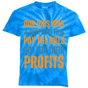 Fair Pay Fair Wages Fight For Income Inequality Funny Gift Kids Tie-Dye T-Shirt