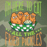Fried Pickle Food I'm Here To Eat All The Fried Pickles Legacy Tie Dye Trucker Hat