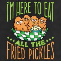 Fried Pickle Food I'm Here To Eat All The Fried Pickles Cool Comfort Performance Bucket Hat