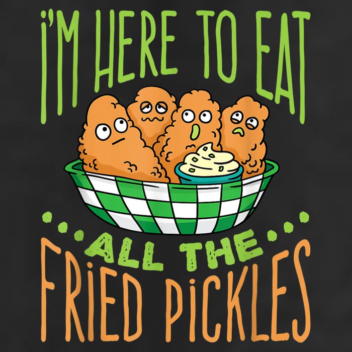 Fried Pickle Food I'm Here To Eat All The Fried Pickles Cool Comfort Performance Bucket Hat