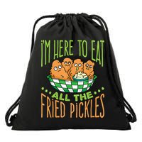 Fried Pickle Food I'm Here To Eat All The Fried Pickles Drawstring Bag