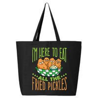 Fried Pickle Food I'm Here To Eat All The Fried Pickles 25L Jumbo Tote