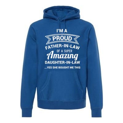 Funny Proud Father In Law Gift Dad Fathers Day Gift Premium Hoodie