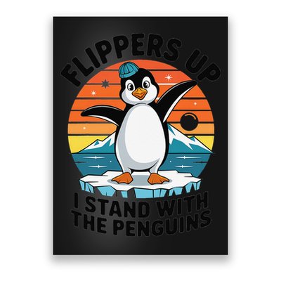 Funny Penguin Flippers Up I Stand With The Penguins Poster