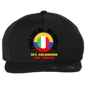 Funny Pray For Me, My Wife Is 50% Colombian 50% Italian Wool Snapback Cap