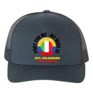 Funny Pray For Me, My Wife Is 50% Colombian 50% Italian Yupoong Adult 5-Panel Trucker Hat