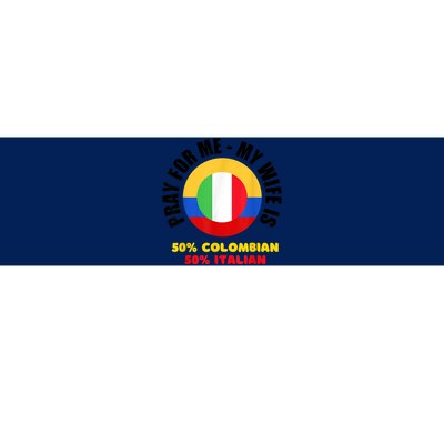 Funny Pray For Me, My Wife Is 50% Colombian 50% Italian Bumper Sticker