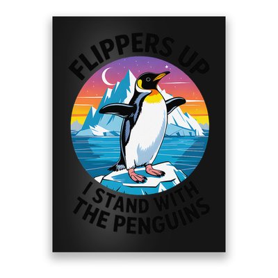 Funny Penguin Flippers Up I Stand With The Penguins Poster