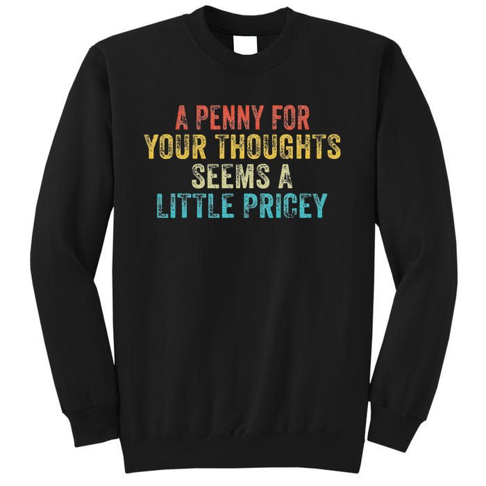 Funny Penny For Your Thoughts Sarcastic Joke Vintage Sweatshirt