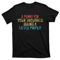 Funny Penny For Your Thoughts Sarcastic Joke Vintage T-Shirt