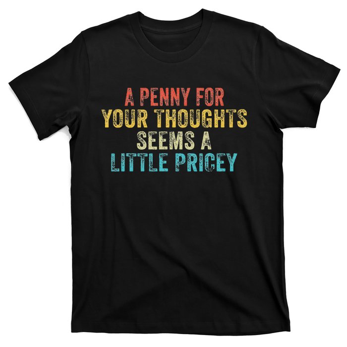 Funny Penny For Your Thoughts Sarcastic Joke Vintage T-Shirt