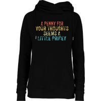 Funny Penny For Your Thoughts Sarcastic Joke Vintage Womens Funnel Neck Pullover Hood