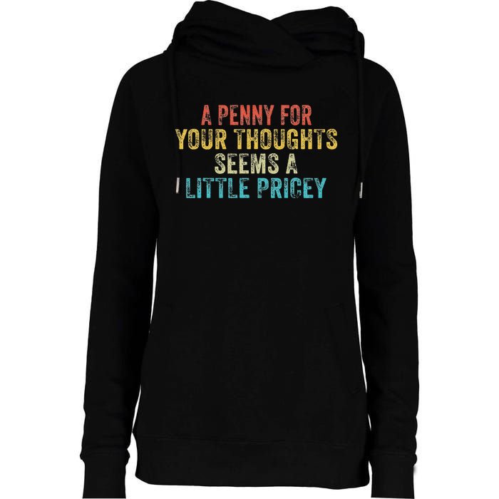 Funny Penny For Your Thoughts Sarcastic Joke Vintage Womens Funnel Neck Pullover Hood